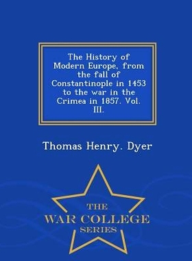 预订 The History of Modern Europe, from the fall of Constantinople in 1453 to the war in the Crimea in 1857. Vol. III. -