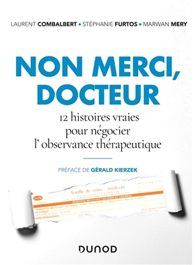 预订 Non Merci, Docteur - 12 histoires vraies pour négocier l’observance thérapeutique 不，谢谢，医生 - 12 个关于*