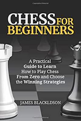 【预订】Chess for beginners: A Practical Guide to Learn How to Play Chess From Zero and Choose the Winning Strateg...