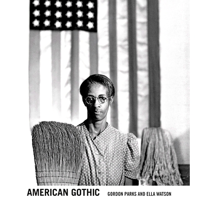 预订 Gordon Parks: American Gothic: Gordon Parks and Ella Watson 戈登·帕克斯：美国哥特式：戈登·帕克斯和艾拉·沃森: 978