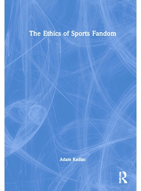 预订 The Ethics of Sports Fandom 体育迷伦理学: 9781032120195