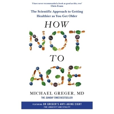不老智慧 基于实证的健康长寿科学 迈克尔·格雷格 救命!作者 Michael Greger 英文原版 How Not to Age
