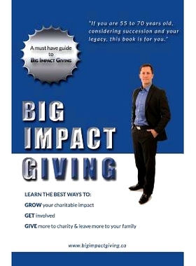 预订 Big Impact Giving: Learn the best ways to GROW your charitable impact, GET involved & GIVE more to charity & leave