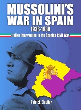 预订 Mussolini’s War in Spain 1936-1939: Italian Intervention in the Spanish Civil War: 9781794188297