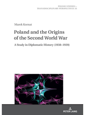 预订 Poland and the Origins of the Second World War: A Study in Diplomatic History (1938-1939) 波兰与*次世界大战的起源：
