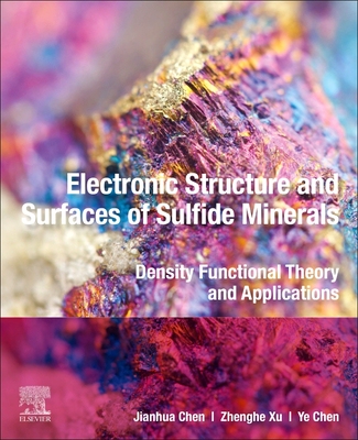 【预订】Electronic Structure and Surfaces of Sulfide Minerals: Density Functional Theory and Applications
