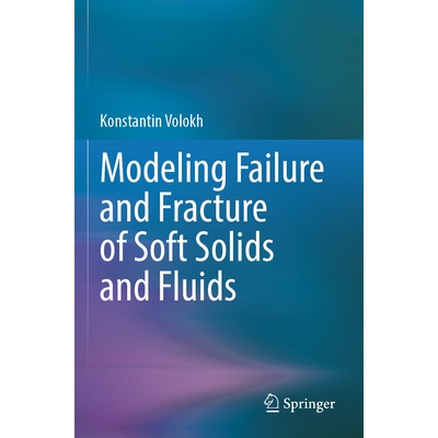 预订 Modeling Failure and Fracture of Soft Solids and Fluids 软固体与流体的失效与断裂建模 9783031732898