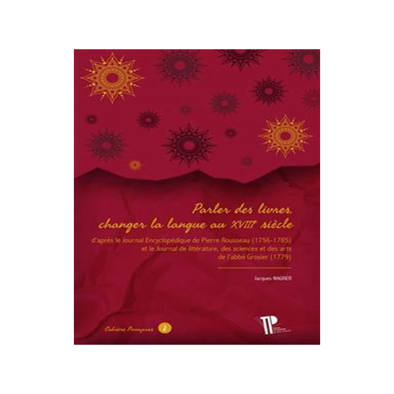 [预订]Parler des livres, changer la langue au XVIIIe siècle : d’après le Journal encyclopédique de Pi 9782383772118