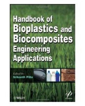 【预订】Handbook Of Bioplastics And Biocomposites Engineering Applications