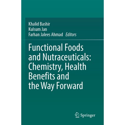 预订 Functional Foods and Nutraceuticals Chemistry, Health Benefits and the Way Forward 功能性食品与营养保健品:化学、健