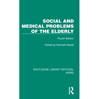 预订 Social and Medical Problems of the Elderly: Fourth Edition 老年人的社会与*问题 第4版（重印版）: 9781032727172
