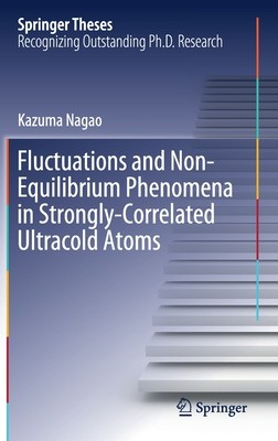 【预订】Fluctuations and Non-Equilibrium Phenomena in Strongly-Correlated Ultracold Atoms