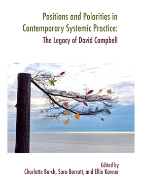 预订 Positions and Polarities in Contemporary Systemic Practice: The Legacy of David Campbell: 9780367101312