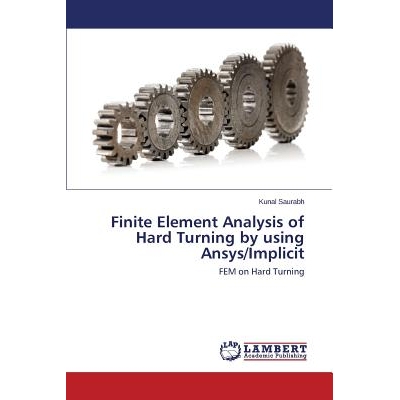 预订 Finite Element Analysis of Hard Turning by using Ansys/Implicit: 9783848491209