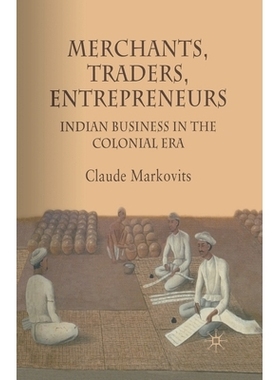 预订 Merchants, Traders, Entrepreneurs: Indian Business in the Colonial Era: 9781349302345