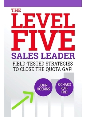 预订 Level Five Sales Leader: Field-Tested Strategies to Close the Quota Gap!: 9781641844857