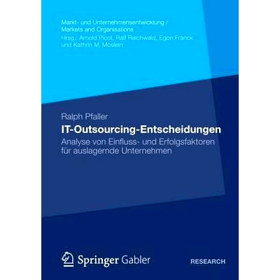 预订 IT-Outsourcing-Entscheidungen: Analyse von Einfluss- und Erfolgsfaktoren für auslagernde Unternehmen IT外包决策：