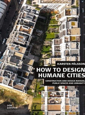 预订 Public Spaces and Urbanity. Construction and Design Manual: How to Design Humane Cities: 9783869226149