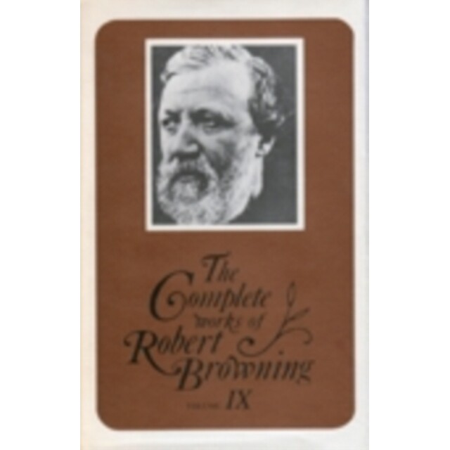 预订 The Complete Works of Robert Browning Volume IX: With Variant Readings And Annotations: 9780821403815