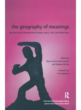 预订 The Geography of Meanings: Psychoanalytic Perspectives on Place, Space, Land, and Dislocation: 9780367327972