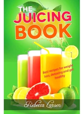 预订 The Juicing Book: Best recipes for weight loss, detoxing and get healthy: 9781544001531