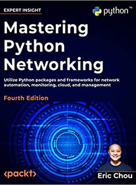 【预订】Mastering Python Networking - Fourth Edition: Utilize Python package 9781803234618