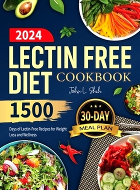 预订 Lectin Free Diet Cookbook: 1500 Days of Lectin-Free Recipes for Weight Loss and Wellness: 9798329526905