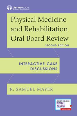[预订]Physical Medicine and Rehabilitation Oral Board Review: Interactive Case Discussions 9780826177513