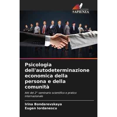 预订 Psicologia dell’autodeterminazione economica della persona e della comunità: Atti del 2° seminario scientifico e