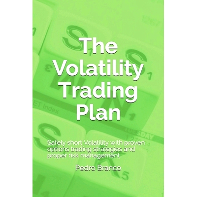 预订 The Volatility Trading Plan: Safely short Volatility with proven options trading strategies and proper risk managem