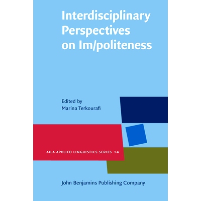 预订 Interdisciplinary Perspectives on Im/politeness 从跨学科视角看礼貌/不礼貌: 9789027205322