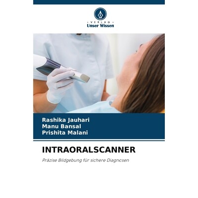 预订 INTRAORALSCANNER: Präzise Bildgebung für sichere Diagnosen. DE: 9786209094965