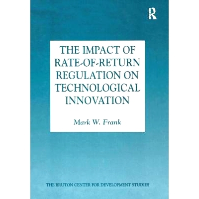 预订 The Impact of Rate-of-Return Regulation on Technological Innovation: 9781138263857