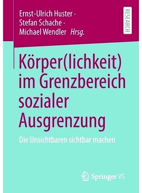 预订 Körper(lichkeit) Im Grenzbereich Sozialer Ausgrenzung: Die Unsichtbaren Sichtbar Machen: 9783658340124