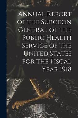 [预订]Annual Report of the Surgeon General of the Public Health Service of the United States for the Fisca 9781015390638