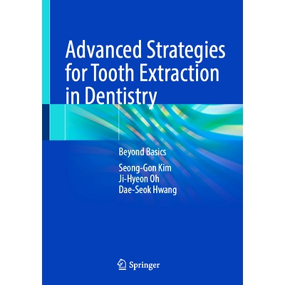 预订 Advanced Strategies for Tooth Extraction in Dentistry: Beyond Basics 牙科拔牙的先进策略：*基础知识: 978981976531