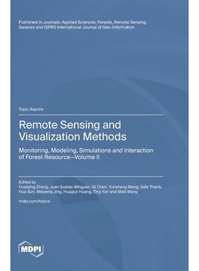 预订 Remote Sensing and Visualization Methods: Monitoring, Modeling, Simulations and Interaction of Forest Resource Volu