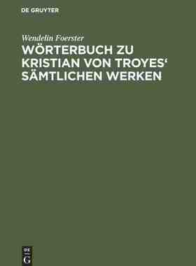 【预订】Wörterbuch zu Kristian von Troyes’ sämtlichen Werken 9783484500068