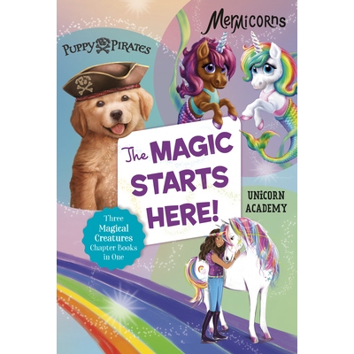 预订 The Magic Starts Here!: Three Magical Creatures Chapter Books in One: Puppy Pirates, Mermicorns, and Unicorn Academ