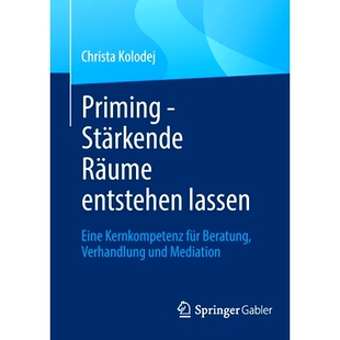 预订 Priming - Stärkende Räume entstehen lassen: Eine Kernkompetenz für Beratung, Verhandlung und Mediation: 97836583