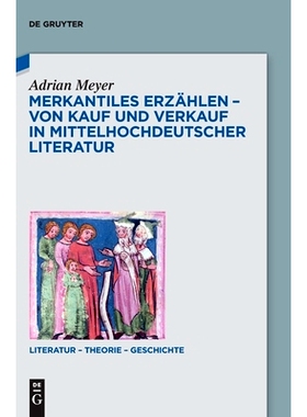 预订 Merkantiles Erzählen – Von Kauf und Verkauf in mittelhochdeutscher Literatur 商业故事讲述 - 关于中古高地德语文学