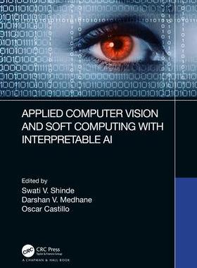 [预订]Applied Computer Vision and Soft Computing with Interpretable AI 9781032417233