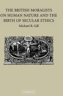 预订 The British Moralists on Human Nature and the Birth of Secular Ethics