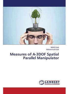 预订 Measures of A-3DOF Spatial Parallel Manipulator: 9783659615801