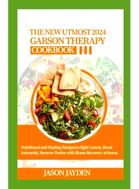 预订 The New Utmost 2024 Gerson Therapy Cookbook: Nutritional And Hеаlіng Rесір