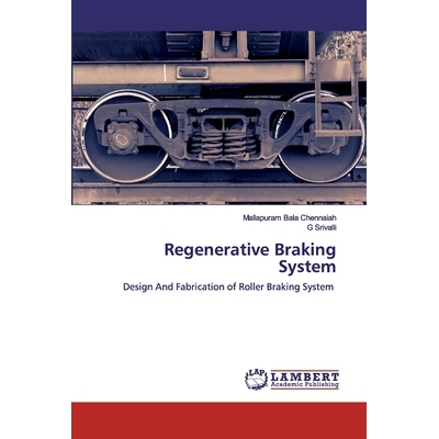 预订 Regenerative Braking System: Design And Fabrication of Roller Braking System: 9786200506177