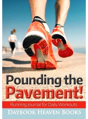 预订 Pounding the Pavement! Running Journal for Daily Workouts: 9781683233183