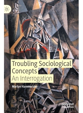 预订 Troubling Sociological Concepts: An Interrogation 令人不安的社会学概念：审讯: 9783030516437