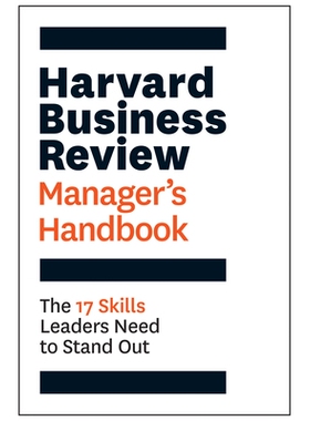 预订 The Harvard Business Review Manager’s Handbook: The 17 Skills Leaders Need to Stand Out 哈佛商业评论的经理手册：17
