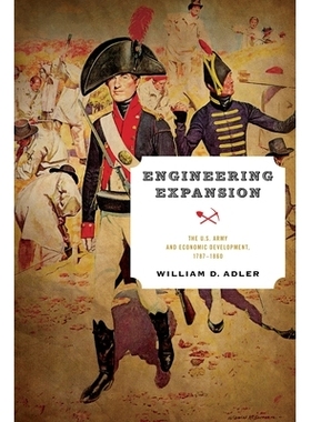 预订 Engineering Expansion: The U.S. Army and Economic Development, 1787-1860 工程扩展: 9780812253481